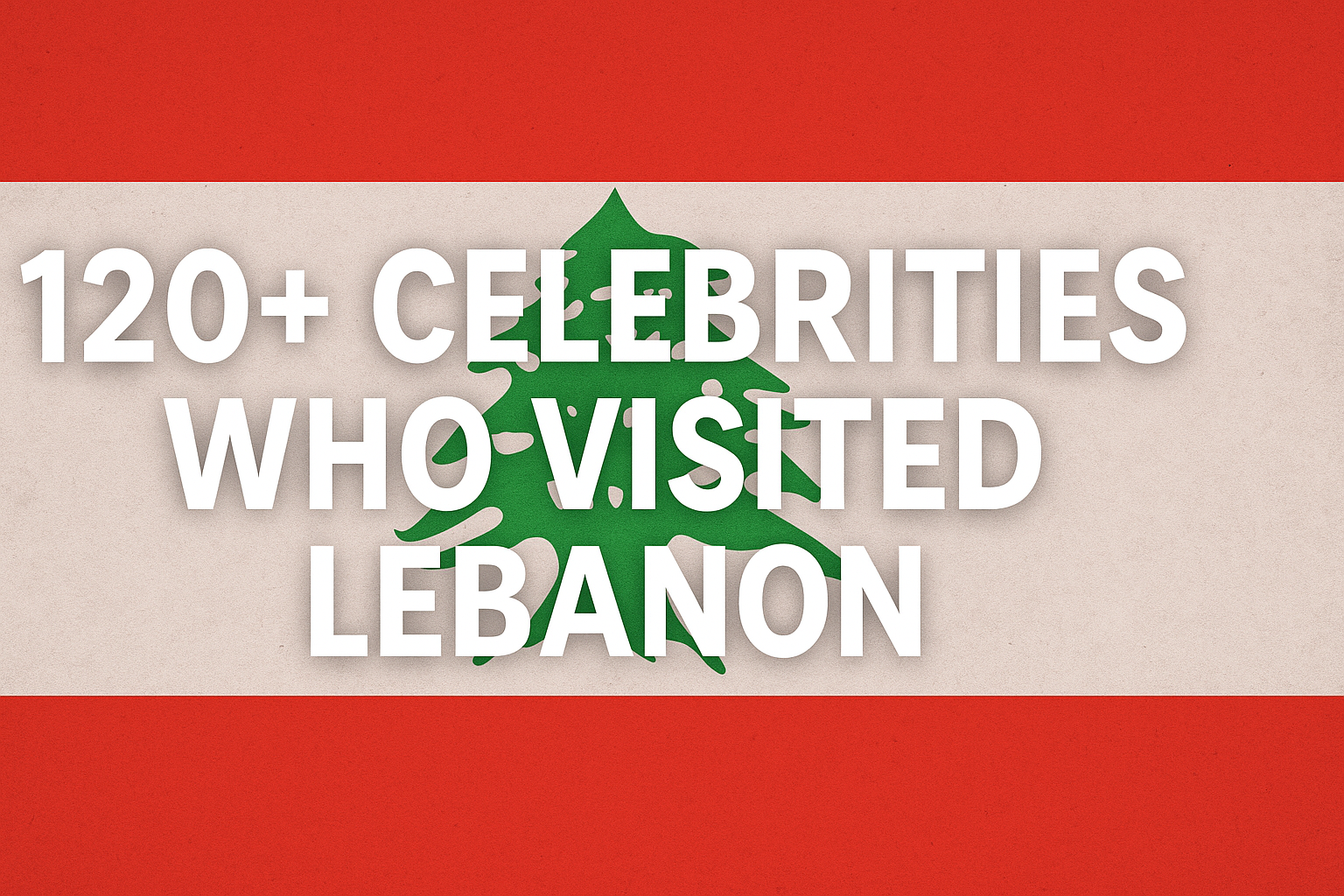 Celebrities that visited lebanon