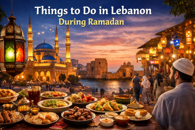 Things to do in Lebanon during Ramadan